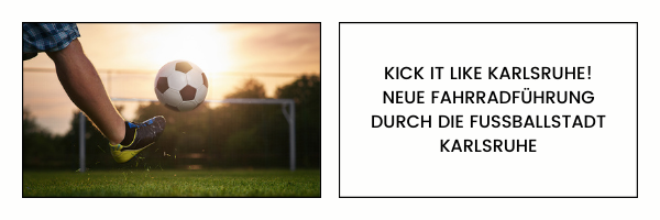 Kick it like Karlsruhe!