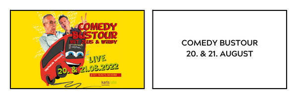 Comedy Bustour 20. & 21. August
