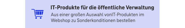 Shop: IT-Produkte für die öffentliche Verwaltung